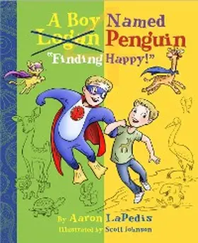 LaPedis |  A Boy Named Penguin Finding Happy! | eBook | Sack Fachmedien