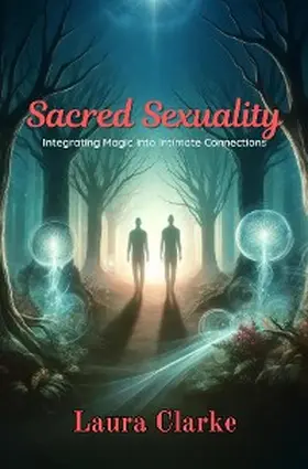 Clarke |  Sacred Sexuality | eBook | Sack Fachmedien