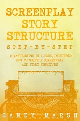 Marsh |  Screenplay Story Structure | eBook | Sack Fachmedien