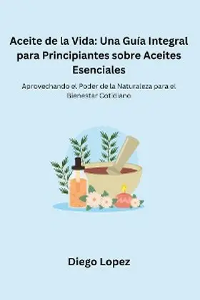 Lopez |  Aceite de la Vida | eBook | Sack Fachmedien