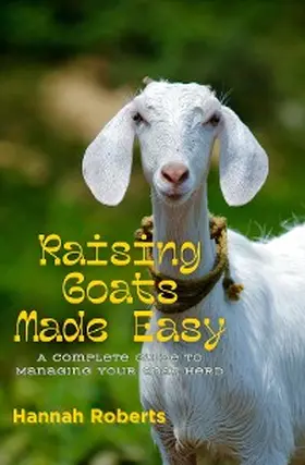 Roberts |  Raising Goats Made Easy | eBook | Sack Fachmedien
