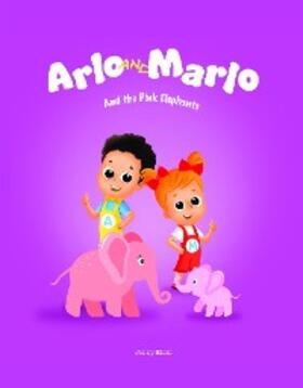 Klein |  Arlo and Marlo and The Pink Elephants | eBook | Sack Fachmedien