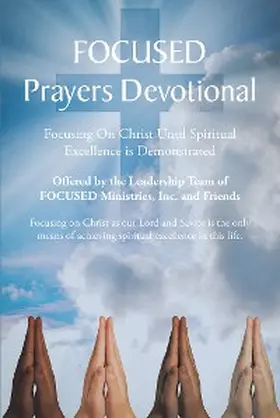 Team of FOCUSED Ministries |  FOCUSED Prayers Devotional | eBook | Sack Fachmedien