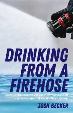 Becker |  Drinking From a Firehose | eBook | Sack Fachmedien