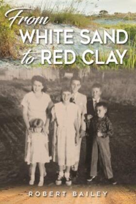 Bailey |  From White Sand to Red Clay | eBook | Sack Fachmedien
