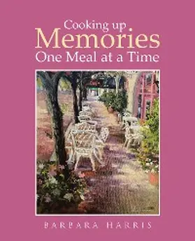 Harris |  Cooking up Memories One Meal at a Time | eBook | Sack Fachmedien