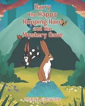 Crawford |  Harry the Happy Hopping Hare and the Mystery Cave | eBook | Sack Fachmedien