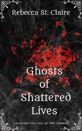 St. Claire |  Ghosts of Shattered Lives | eBook | Sack Fachmedien