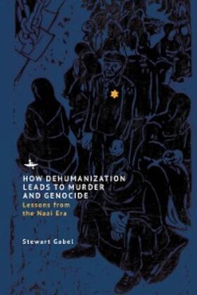 Gabel | How Dehumanization Leads to Murder and Genocide | E-Book | sack.de