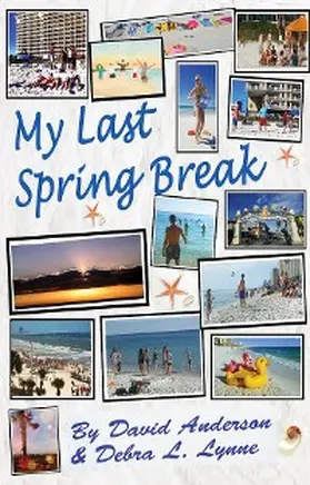 Anderson / Lynne |  My Last Spring Break, Dawn of a New Earth | eBook | Sack Fachmedien