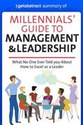 getAbstract AG |  Summary of Millennials’ Guide to Management & Leadership by Jennifer Wisdom | eBook | Sack Fachmedien