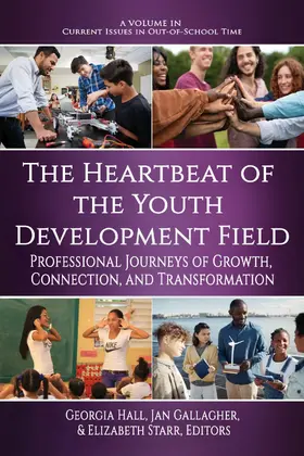 Hall / Gallagher / Starr |  The Heartbeat of the Youth Development Field | eBook | Sack Fachmedien