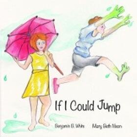 White / Nixon |  If I Could Jump | eBook | Sack Fachmedien