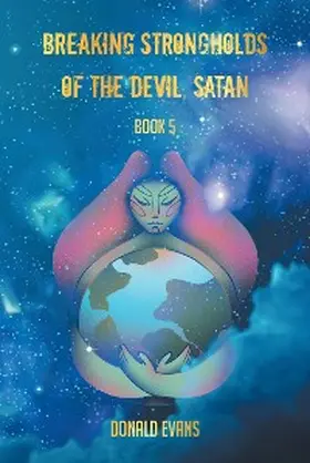 Evans |  Breaking Strongholds of the Devil, Satan | eBook | Sack Fachmedien