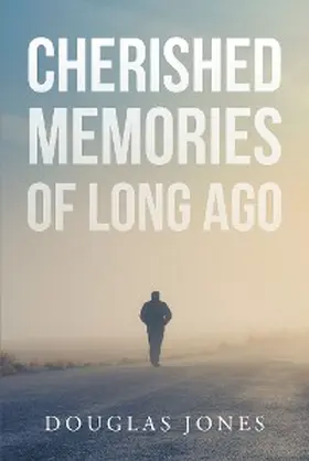 Jones |  Cherished Memories Of Long Ago | eBook | Sack Fachmedien