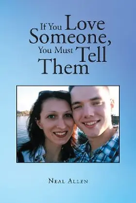 Allen |  If You Love Someone, You Must Tell Them | eBook | Sack Fachmedien