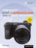 Busch |  David Busch’s Sony Alpha a6700/ILCE-6700 Guide to Digital Photography | eBook | Sack Fachmedien