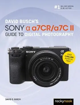Busch |  David Busch's Sony Alpha a7CR/a7C II Guide to Digital Photography | eBook | Sack Fachmedien