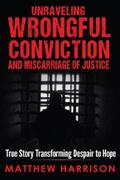Harrison |  Unraveling Wrongful Conviction | eBook | Sack Fachmedien
