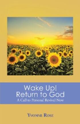 Rose | Wake Up! Return to God | E-Book | sack.de