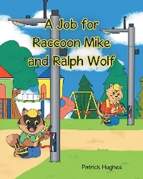Hughes |  A Job For Raccoon Mike And Ralph Wolf | eBook | Sack Fachmedien