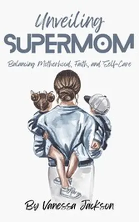 Jackson |  Unveiling Supermom | eBook | Sack Fachmedien