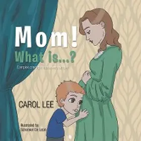 Lee |  Mom! What Is . . . ? | eBook | Sack Fachmedien