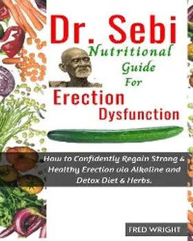 Wright |  Dr. Sebi Nutritional Guide for  Erectile Dysfunction | eBook | Sack Fachmedien