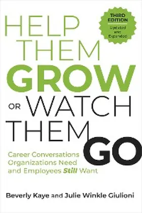 Kaye / Winkle Giulioni |  Help Them Grow or Watch Them Go, Third Edition | eBook | Sack Fachmedien