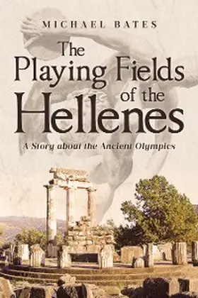 Bates |  The Playing Fields of the Hellenes | eBook | Sack Fachmedien