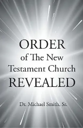 Smith |  ORDER of The New Testament Church REVEALED | eBook | Sack Fachmedien