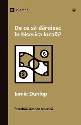 Dunlop |  Why Should I Give to My Church? / De ce sa daruiesc în biserica locala? | eBook | Sack Fachmedien