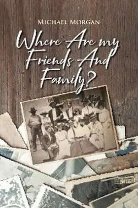 Morgan | Where Are My Friends and Family? | E-Book | www.sack.de