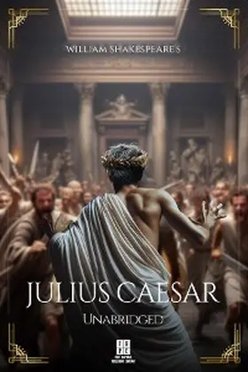 Shakespeare / Theis |  William Shakespeare's  Julius Caesar - Unabridged | eBook | Sack Fachmedien