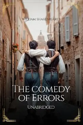 Shakespeare / Theis |  William Shakespeare's The Comedy of Errors - Unabridged | eBook | Sack Fachmedien