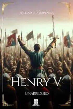Shakespeare / Theis |  William Shakespeare's Henry V - Unabridged | eBook | Sack Fachmedien