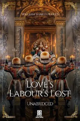 Shakespeare / Theis |  William Shakespeare's Love's Labour's Lost - Unabridged | eBook | Sack Fachmedien