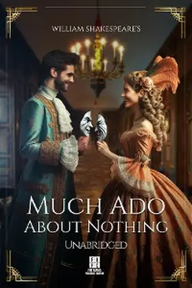 Shakespeare / Theis |  William Shakespeare's Much Ado About Nothing - Unabridged | eBook | Sack Fachmedien