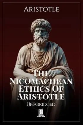 Theis |  The Nicomachean Ethics of Aristotle - Unabridged - Introduction and Footnotes by Prof. J.A. Smith | eBook | Sack Fachmedien