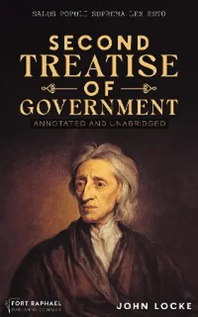 Locke / Theis |  John Locke's Second Treatise of Government - Annotated and Unabridged | eBook | Sack Fachmedien