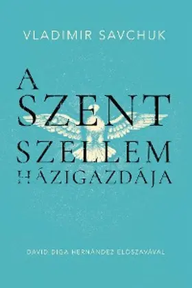 Savchuk |  Host the Holy Ghost (Hungarian edition) | eBook | Sack Fachmedien