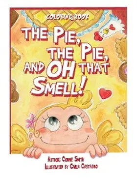 Smith |  The Pie, The Pie and Oh That Smell! | eBook | Sack Fachmedien