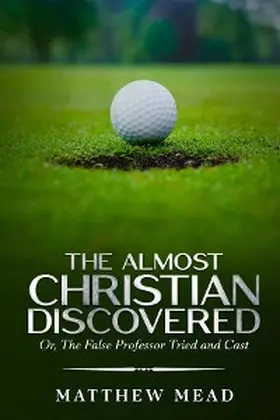 Mead |  The Almost Christian Discovered | eBook | Sack Fachmedien