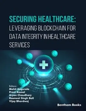 Angurala / Kamal / Chaudhary |  Securing Healthcare: Leveraging Blockchain for Data Integrity in Healthcare Services | eBook | Sack Fachmedien
