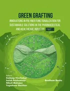 Vinchurkar / Polshettiwar / Mahajan |  Green Grafting: Innovations in Polymer Functionalization for Sustainable Solutions in Pharmaceutical and Healthcare Industry - (Part 1) | eBook | Sack Fachmedien