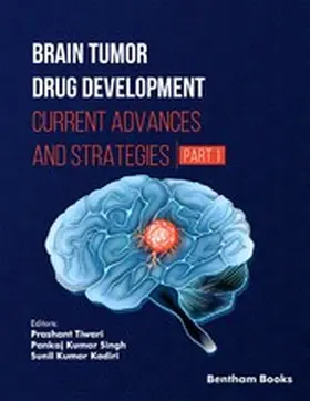 Tiwari / Singh / Kadiri |  Brain Tumor Drug Development: Current Advances and Strategies (Part 1) | eBook | Sack Fachmedien