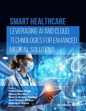 Singh / Diwakar / Pandey |  Smart Healthcare: Leveraging AI and Cloud Technologies for Enhanced Medical Solutions | eBook | Sack Fachmedien