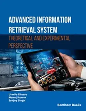 Pilania / Kumar / Singh |  Advanced Information Retrieval System: Theoretical and Experimental Perspective | eBook | Sack Fachmedien
