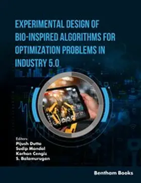 Dutta / Mandal / Cengiz |  Experimental Design of Bio-Inspired Algorithms for Optimization Problems in Industry 5.0 | eBook | Sack Fachmedien