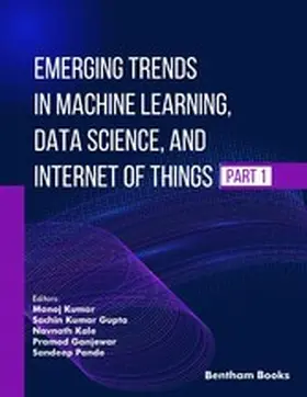 Kumar / Gupta / Kale | Emerging Trends in Machine Learning, Data Science, and Internet of Things (Part 1) | E-Book | www.sack.de
